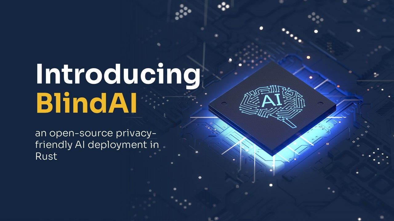 Introducing BlindAI, an open-source privacy-friendly AI deployment in Rust